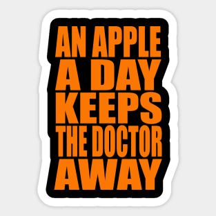 An apple a day keeps the doctor away Sticker